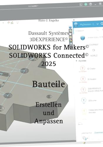 Solidworks for Makers 2025: Bauteile erstellen und anpassen