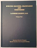 Burying Grounds Graveyards and Cemeteries, Lauren County, S.C 0893084514 Book Cover