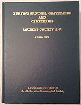 Paperback Burying Grounds Graveyards and Cemeteries, Lauren County, S.C (2 Volumes) Book