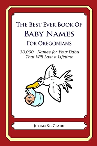 The Best Ever Book of Baby Names for Oregonians... 1503044548 Book Cover