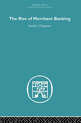 The Rise of Merchant Banking (Economic History)