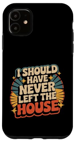 I Should Have Never Left The House �R�[�W�[ ���[�h �z�[�� - �X�}�z�P�[�X iPhone 11 �p