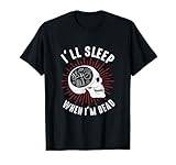 Photo Gallery maglietta con scritta "i ll sleep when i m dead" maglietta Photo Gallery maglietta con scritta "i ll sleep when i m dead" maglietta
