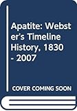 apatit d6 wirkung  Apatite: Webster\'s Timeline History, 1830 - 2007