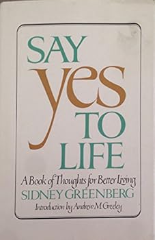 Hardcover Say Yes to Life: A Book of Thoughts for Better Living Book