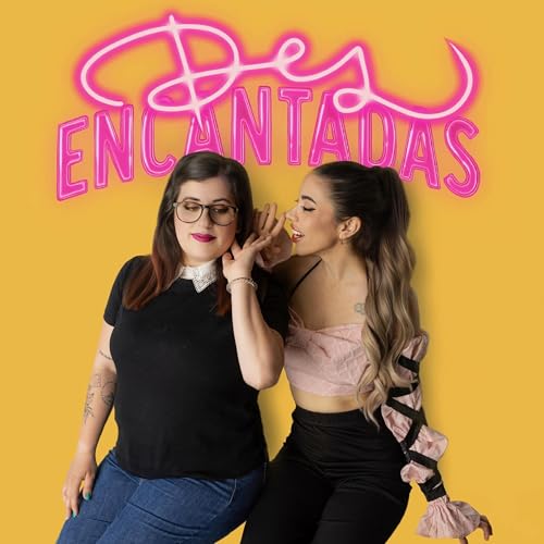Couverture de Desencantadas El Podcast
