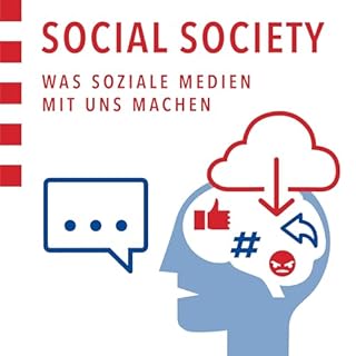 Social Society - Was Soziale Medien mit uns machen Titelbild