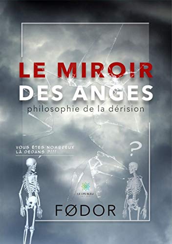 Télécharger Le miroir des anges: Philosophie de la dérision (LE LYS BLEU) Livre PDF Gratuit