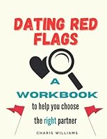 Dating Red Flags: A workbook to help you choose the right partner 1955993009 Book Cover