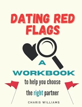 Paperback Dating Red Flags: A workbook to help you choose the right partner Book