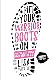 Put Your Warrior Boots On: Walking Jesus Strong, Once and for All