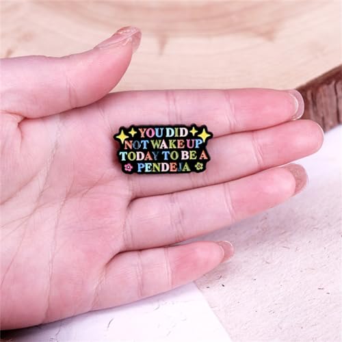 You Did Not Wake Up Today To Be A Pendeja Quote Enamel Brooch Rainbow Enamel Breast Pin Positive Letter Enamel Pin Backpack for Clothing Hat3