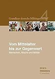 Grundkurs deutsche Militärgeschichte Band 4: Vom Mittelalter bis zur Gegenwart