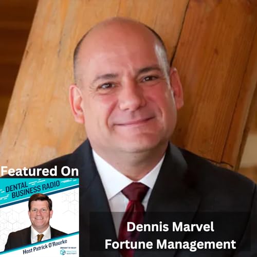 Private Equity and the Dental Industry, with Dennis Marvel, Fortune