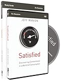 Satisfied Study Guide with DVD: Discovering Contentment in a World of Consumption
