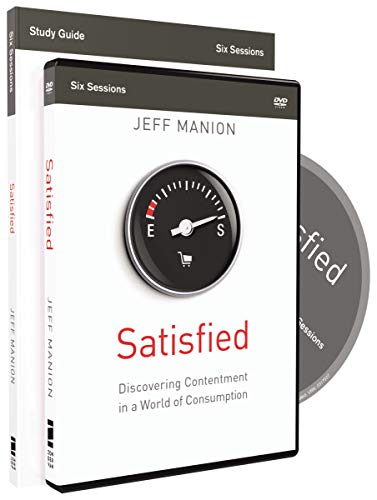 Satisfied Study Guide with DVD: Discovering Contentment in a World of Consumption
