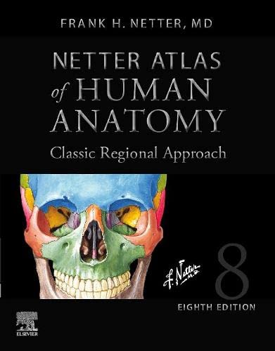 Netter Atlas of Human Anatomy: Classic Regional Approach (hardcover): Professional Edition with NetterReference.com Downloadable Image Bank (Netter Basic Science)
