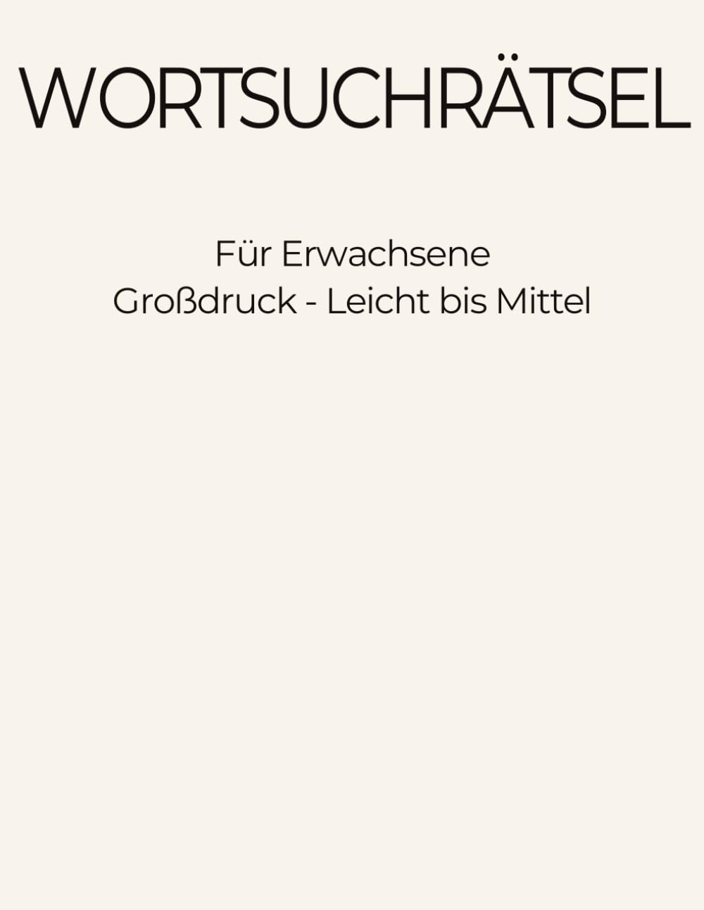 Wortsuchrätsel für Erwachsene: Großdruck - Leicht bis Mittel