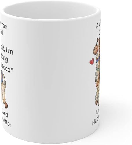 Miniatura 2 de Taza divertida para mujeres dueñas de mascotas – Taza para café «A Wise Woman Once Said», blanca, 325 ml., 11onza, Alpaca - Mujer Sabia 1