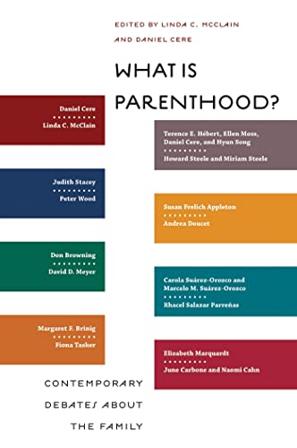 What Is Parenthood?: Contemporary Debates about the Family (Families, Law, and Society, 7)