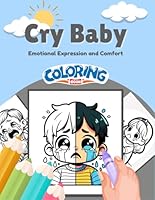 Crybaby Coloring Book: Express Your Feelings with Color! B0CSNMZRPX Book Cover