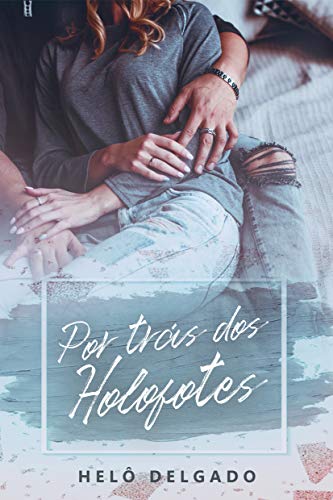 Por Trás dos Holofotes ((Im)Perfeitos Livro 2)