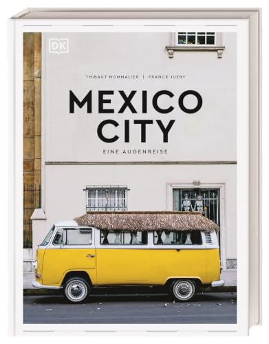 Mexico City. Eine Augenreise: Der Geschenk-Bildband mit außergewöhnlicher Bildsprache...