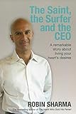  The Saint, the Surfer and the CEO: A Remarkable Story about Living Your Heart\'s Desires
