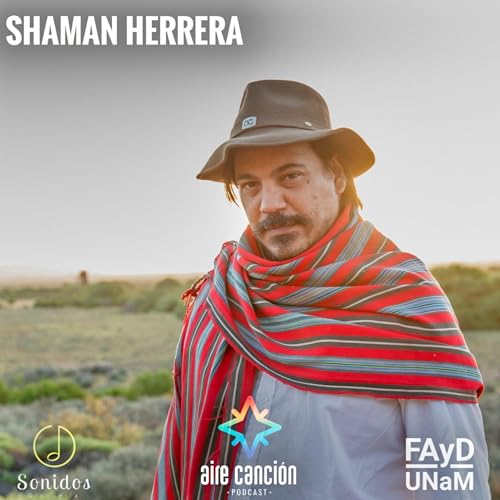 AIRE CANCION_5T_EP#21_SHAMAN HERRERA (Chubut) "LA GESTA"
