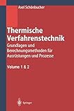  Thermische Verfahrenstechnik: Grundlagen und Berechnungsmethoden für Ausrüstungen und Prozesse