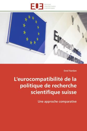 L'eurocompatibilité de la politique de recherche scientifique suisse: Une approche comparative (Omn.Univ.Europ.) (French Edition)