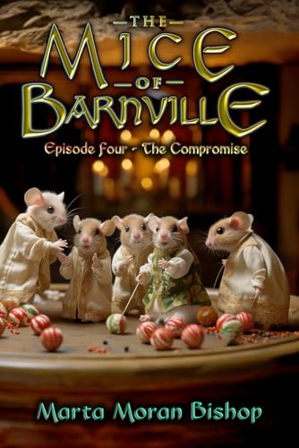 The Mice of Barnville: Episode Four - The Compromise