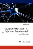  Neuronal Differentiation of Embryonic Carcinoma Cells: Differential gene expression pattern of key genes during differentiation regime