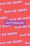  Notebook: UwU Me Daddy Cute Purple Pink Typography Meme