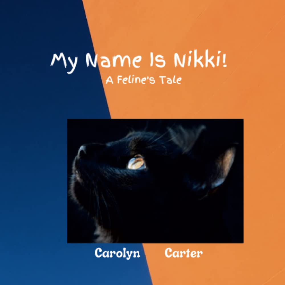 My Name Is Nikki!: A Feline's Tale
