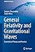 Produktbild General Relativity and Gravitational Waves: Essentials of Theory and Practice (UNITEXT for Physics)