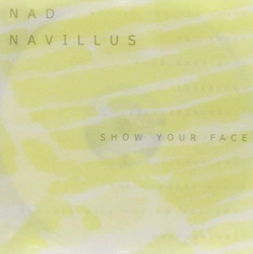 Show Your Face by NAD NAVILLUS (2001-11-20)