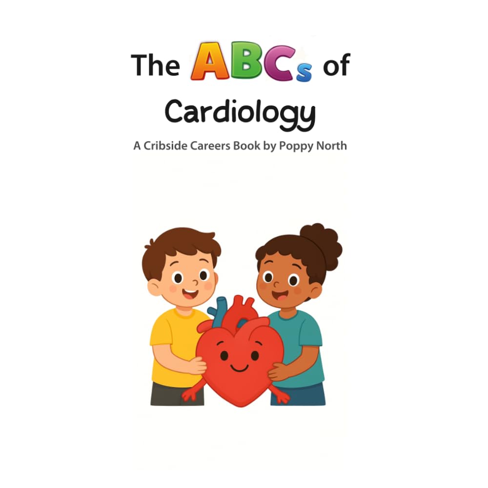 The ABCs of Cardiology (Cribside Careers)
