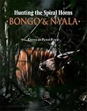 Hunting the Spiral Horns Bongo & Nyala Trade Edition