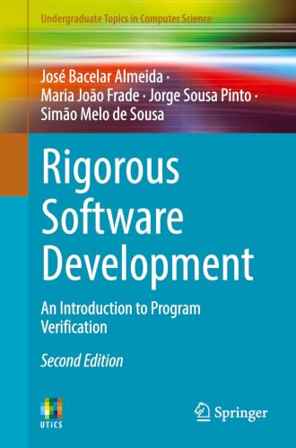 Rigorous Software Development: An Introduction to Program Verification (Undergraduate Topics in Computer Science)