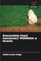 Rzeczywisty koszt kastowosci: MGNREGA w terenie (Polish Edition) 6208750164 Book Cover