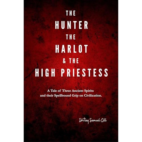 The Hunter, the Harlot, and the High Priestess by Ishtiaq Samuel Gill episode artwork