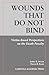 Wounds That Do Not Bind: Victim-Based Perspectives on the Death Penalty