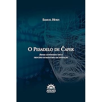 Capa do livro O Pesadelo de ?apel: Armas Autônomas sob o Princípio Humanitário da Distinção (Volume 1)