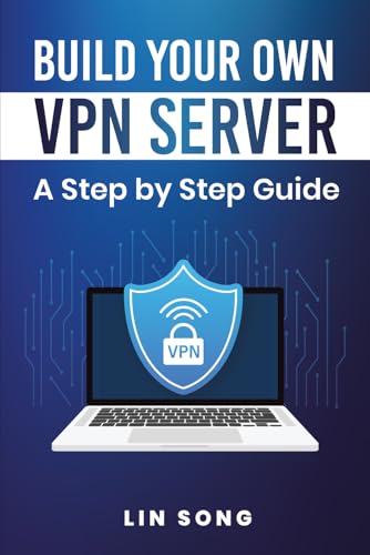 Build Your Own VPN Server: A Step by Step Guide