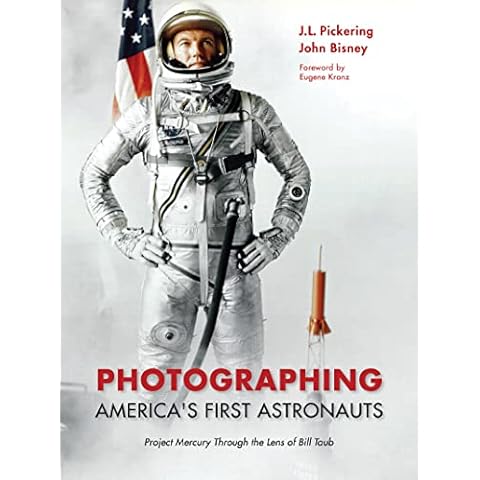 Photographing America's First Astronauts: Project Mercury Through the Lens of Bill Taub (Purdue Studies in Aeronautics and Astronautics) Cover