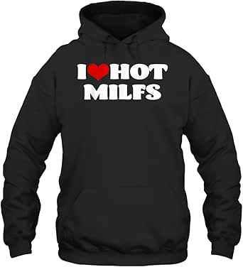 I Love Hot Milfs Tshirt Milf Shirt I Heart Milfs Hot Moms Unisex Hoodie