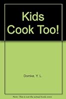 Kids Cook Too! 0962779512 Book Cover
