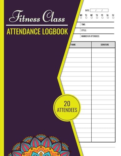 Fitness Class Attendance Logbook: Instructor Sign off Record and Tracker | 20 Attendees Per Page | 100 Pages