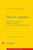 Oeuvres Completes: Textes Divers: Cahiers de Jeunesse, Les Affaires Et l'Affiche, Traductions 2406086712 Book Cover